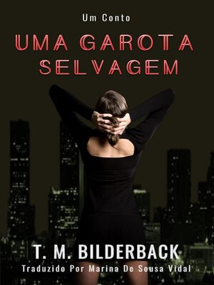 cover image of Uma Garota Selvagem--Um Conto